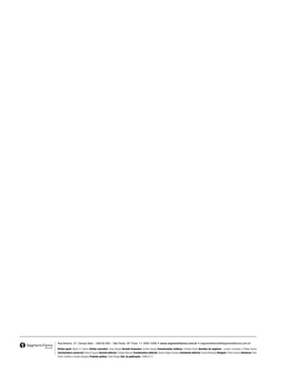 Rua Anseriz, 27, Campo Belo – 04618-050 – São Paulo, SP. Fone: 11 3093-3300 • www.segmentofarma.com.br • segmentofarma@segmentofarma.com.br
Diretor-geral: Idelcio D. Patricio Diretor executivo: Jorge Rangel Gerente financeira: Andréa Rangel Comunicações médicas: Cristiana Bravo Gerentes de negócios: Luciene Cervantes e Philipp Santos
Coordenadora comercial: Andrea Figueiro Gerente editorial: Cristiane Mezzari Coordenadora editorial: Sandra Regina Santana Assistente editorial: Camila Mesquita Designer: Flávio Santana Revisoras: Glair
Picolo Coimbra e Sandra Gasques Produtor gráfico: Fabio Rangel Cód. da publicação: 14890.9.13

 