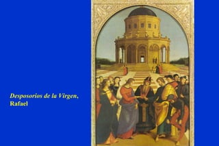 Desposorios de la Virgen , Rafael 
