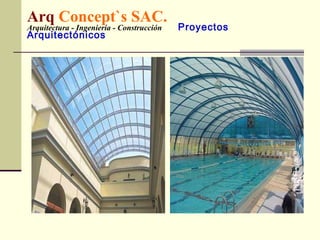 Arq  Concept`s SAC. Arquitectura - Ingeniería - Construcción  Proyectos Arquitectónicos 
