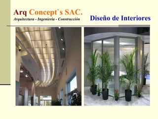 Arq  Concept`s SAC. Arquitectura - Ingeniería - Construcción  Diseño de Interiores 