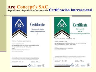 Arq  Concept`s SAC. Arquitectura - Ingeniería - Construcción  Certificación Internacional 