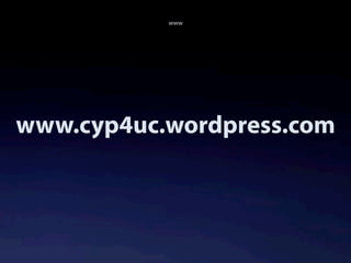 www.cyp4uc.wordpress.com
www
 