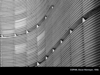 COPAN, Oscar Niemeyer, 1950.
 