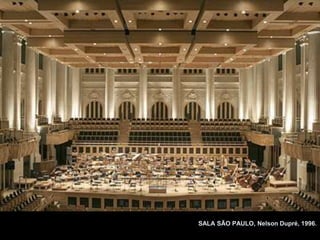 SALA SÃO PAULO, Nelson Dupré, 1996.
 