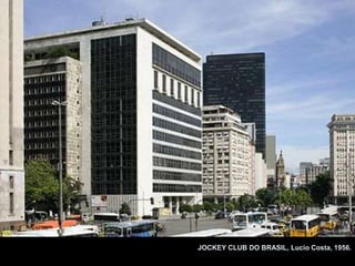 JOCKEY CLUB DO BRASIL, Lucio Costa, 1956.
 