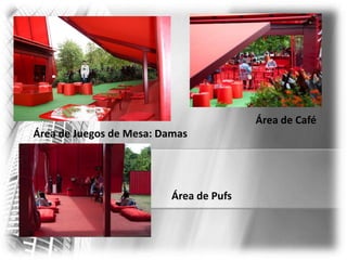 Área de CaféÁrea de Juegos de Mesa: Damas Área de Pufs