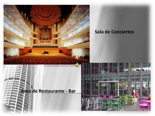 Sala de ConciertosArea de Restaurante - Bar