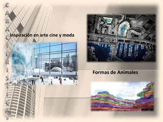 Inspiración en arte cine y modaCARACTERISTICASFormas de Animales