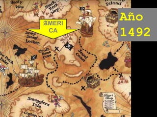 AMERI
CA

Año
1492

 