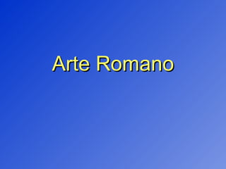 Arte Romano 