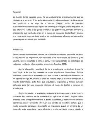 Resumen
La función de los espacios verdes ha ido evolucionando al mismo tiempo que las
ciudades y la sociedad. Esta se ha ...