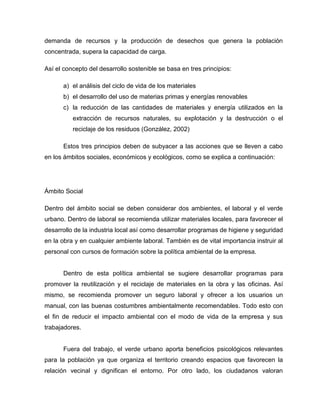 demanda de recursos y la producción de desechos que genera la población
concentrada, supera la capacidad de carga.
Así el ...
