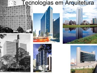 Tecnologias em Arquitetura
 
