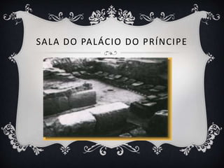 SALA DO PALÁCIO DO PRÍNCIPE
 