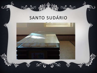 SANTO SUDÁRIO
 
