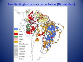 Famílias lingüísticas nas terras baixas (Nimuendaju) 