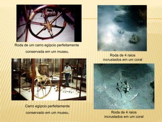 Um tórax humanoRoda encontrada no lado da Arabia SauditaRestos de uma rodaRestos de uma rodaRestos de uma rodaUma roda comseueixo