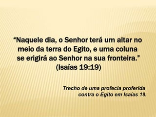 Alguns dias após a descoberta, a coluna foi retirada pelo governo, colocaram um marcador no lugar. Há uma referência em Isaías 19.19 que acredita-se ser a coluna do lado egípcio.