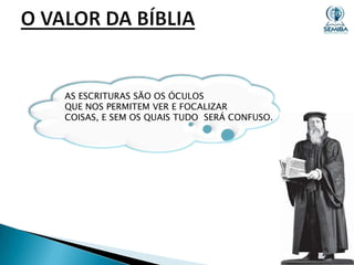 AS ESCRITURAS SÃO OS ÓCULOS
QUE NOS PERMITEM VER E FOCALIZAR
COISAS, E SEM OS QUAIS TUDO SERÁ CONFUSO.

 