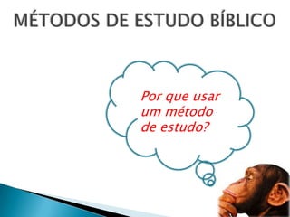 Por que usar
um método
de estudo?

 