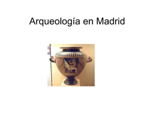 Arqueologia en madrid