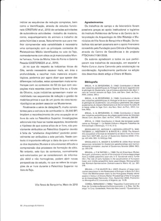 indicar âs sequências de redução compleiâs, bêm             A9râdêcimênros
co   no d ioerliriLêçào, atraves oe esruoos ÍJrcio          Os trabalhos de campo e de laborâtório ÍoraÍn
naÍs (CRISÍ|ANl er a/., 2010) de variadas actividades    possíveis graças ao apoio instiiucional e logístico
de subsistência âctividades - trâbálho de madeira,       do lnsiituto Politécnico deTomar ê do Cêntro de ln
corno, esquartejamento de animals ê trâbâlho de          têrpretâÇáô dê Arqueologia do Alio Ribatejo e Mu
peles húmidas e secas. Naturalmente que parê me-         nicÍpios deVila Nova da Barquinhá e IVãçáo. Os úa-
lhor rorlp êender eíà variàbilidddê ê rece>s;r:d         oê hos 1ao sê.ian possrv-is sem o dpoio i1à ,cero
uma comparêção com os principais contêxtos do            concedido pela Fundação para Ciência eTecnolosia,
Pleistocénico lúédio identificados no vale doÍejo,       através do Centro dê Gêociênciâs e do projecto
nomêâdamente com sitios os já mencionêdos Mon            PTDC/HAH/71361/2006.
te Famaco, Fonte da Moita,Vale do Forno e Galeria          Os âutores agradecem a todos os quê partici-
Pesada (OOSTERBEEK eÍ ár, 2010).                         parâm nos trabalhos de escavação, em especial a
    Já no que diz Íespeito às indústrias líticas do      Pedro CJrd e Jodlê CâIoqdo pelâ colaboraçdo ra
O4a, sêndo nêcessáíio escavar mais, em área e            coordenação. AsÍadecimento particular na êdiçáo
profundidade, e recolher mais matêriais ârqueo-          dos desenhos deste artigo a Chiara di Biasio.
lógicos, podemos por asora dizer que êpesár dês
diÍeíênças ind;cadás, estas apresentam mais seme                Bibliosralia
lhanças com os contextos do 03 do que com ocu                   BREUIL, H &
                                                                          zaYSzEWSKl, G. 1942) Cantibutian à l'éÍude
paçóês mais recentes como santa cita ou a Gruta          dê. induntiês pê|éôlithiquês du Portugal eÍ de teu6 Êppoft êvê.
                                                         la géalagiedu AuaÍernane. Les pincrpâux gi.ements des.leux ti
dâ Oliveirâ, cujas indúsrÍias apresentam maior va-       vers de l1nrien estuêne dúÍâ9â Com. dos Seru Geol. dê Pôd.,,
 riabi!idade nas sequencias dê reduQão e gestáo de
                                                             BHEUIL, N. & zBYszEWsKl, G. 1946) canttibuÍion à tétudê
 matérias-primas e que de um ponto de vistâ tecno-       Í1es indúsúiês paléolithiqu* du PadLsat et de teúÉ âppôtu avec
-tipológico se podem associêr ao Ívlusteriense.          la séatasie du ALabnâne. Les pÍincipaúx gisenents des plases
                                                         quàtehaiB.du liíotâl d Estrcna.lura eÍ des tenasses íllviales de
     Firàlmelre d se'ie de dêrdçóesTL mJiro cols;s-      ]a bêsse va ée düTase. com dos Serv Gêô1. dê Pon., XXV, Lis

tentes para a estruturê de combustáo (c. 25,000 BP)
                                                             BBEU L, H. & ZBYSZEWSKT, G. 1946) Cont bution à létude
 impóem o reconhecimento de uma ocupaaáo âo âr           des tndusties pztéohhiquês dês plages quaternatÉ de tatenteia
 livre do v. e no Paleol lico SuperioÍ. lnvesLigdÇóes    /iÍorál, Com. dosSery. Geol de Pofr, xxvll, Lishôâ, pp.269'334
                                                            BFÊUlL, H.11s59) Côrúirú.D, à l'étude des tenasses q'âtêr
adicionaís irão focar se nestes aspêcios, levantando
                                                         nahes au Ponugal. 1 La Pebble cuhure ê Mâgônô.Trabalhos de
a hipótese de que ouúos sítios de ar livrê, náo pre-     antopolosia eEtnolosiâ,   17   0-4),9-r2.
viãmente atribuídos ao Paleolitico Superior devido          BR OGLAND D R, ANTO]NE P., LIMONDJN.LOZOUEÍ N,, SAN
                                                         TISTEBAN J 1.. WESTAWAY R & WH lÍE lú.J. 12006) Ihe P!/aeôrl
 ; ídrLd oe 'arleÍêcros diàgnósti.o" poderáo possi       th: aÍup",,on o,Lü   ape
                                                                                  ",te.eàtpd
                                                                                             at ".dp-ró í ôm.h-.:-t..
velmente ser atribuídos a este período. Neste con'       data    fion
                                                                   tGcP 14s. roútrá) óÍ ouâteÍnáry science {2006) 2115),
                                                         pp 437 -455 DOI: 10.1002/1qs.1042
têxtô é importãnte íeforçar a ideia de que a nêtuíe-
                                                             BHTDGLAND D. R.. MADDYD & BATES M. { 2 0041 Aiver teía.e
zê dos depósitos {fluviais ê coluvionaÍes) dificultê a   ,.quên..é.    áp,éF tÕt a-ét4nda g.a.nt D-otas. ànónét-ê
                                                         tetesttial caíÍelatian Joüna1 oÍ Ouâ1eÍnâry Sciencê {20041 19(2),
 compreensão dos processos de Íormaçáo do sitio.
 No entânto, êste tipo de contextos, normãlmente            BAUGAL.J P & FAPoSo, L.11999i Faz do Enxariaue lRadêa,
 sub valorizâdôs por se consideÍarem de informa-         PanLsâl ).ptêlihinàty Êsults of the analysis oí ê bone Bsnblêqê
                                                         fran a nidtllepaleotithicapen sde.ln S. Gaudzinskiând E Turner
 ção débii e não homogénea, podem abrir novas            (DiLl,Íhê Íoê oí eârly humans n the accumuLation oÍ Eúropêân
                                                         lôwêr ând mldd ê pa a€olithic bone assemblases. Mônôgrâphiên
 perspectivas de estudo, no que se referê às ocupa       des Hômisch Germanischên Zêntâ mlseums Mainz 42, pp 367
 çoês de âr ivre du dniê o Paleoritico Superior 1o
                                                             BFUGAL J P & VALENTE M,J, 2AO1) Dinamic af IaTge mam
                                                         nâ|iân âssócià|iôn in rhe Pleistacereof Podusá, ln BicrroN.E (Ed )
                                                         ''From the Medileranêan basin ro the PônuSuese Allanlic shore,
                                                         Fapers ln hônôur ôíAniony lúaÍksl'PÍoceedinss orrhe VCongrês-
                                                         so deAr.tu€olosia Penlnsular lFaro,S€prêmbêr2004), Promonio
                                                         ria MonosÍáficà 0Z UnivêrstyofAgarue, pp.ls 23.

               Vila Nova dê Barquinha, lúãio de 2010         coBRAL FERNANDEZ I 11993â)"Ôêpôsilos claternarios€n e
                                                         ÁÍea de Consiánciâ Bárqúiôhâ'Entoncamento v la Hiba. Dêl Be-
                                                         7ôtOá.. I u- oo.re.oóô. oend ôo. cq., ô      "o
                                                                                                       "d.,    ; io e
                                                                                                                "re.




36lAÍqueo og a&Hsióra
 
