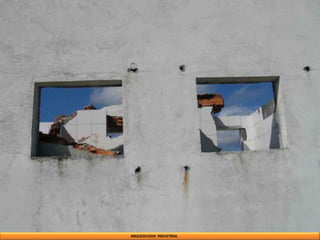 ARQUEOLOGIA INDUSTRIAL
 