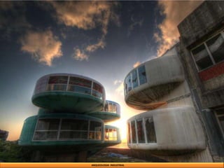 ARQUEOLOGIA INDUSTRIAL
 