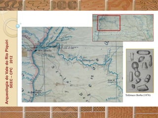 Arqueologia do Vale do Rio Piquiri
                            SEEC – CPC   2012




    Telêmaco Borba (1876)
 