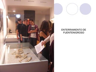 ENTERRAMIENTO DE
FUENTENIGROSO