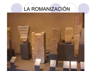 LA ROMANIZACIÓN
