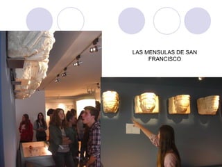 LAS MENSULAS DE SAN
FRANCISCO