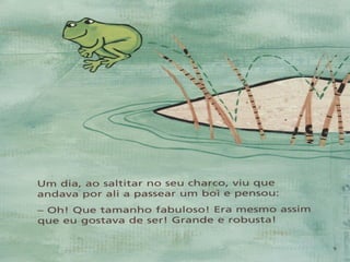 A rã que queria ser maior do que o boi