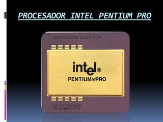 PROCESADOR INTEL PENTIUM PRO
 