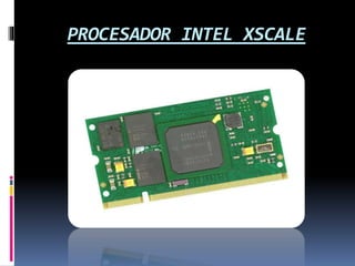 PROCESADOR INTEL XSCALE
 