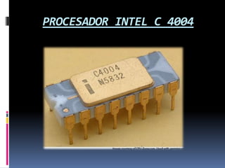 PROCESADOR INTEL C 4004
 