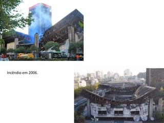 Incêndio em 2006.
 