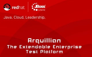 Arquillian: The Extendable Enterprise Test Platform