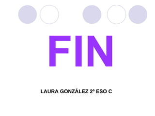FIN LAURA GONZÁLEZ 2º ESO C 