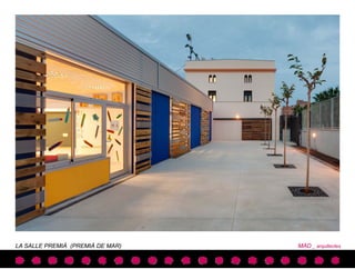 LA SALLE PREMIÀ (PREMIÀ DE MAR) MAD _ arquitectes