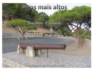 Picos mais altosdoPorto SantoMiradouro do Pico Castelo