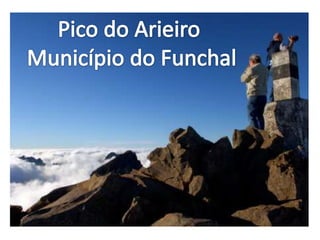 Pico do ArieiroMunicípio do Funchal