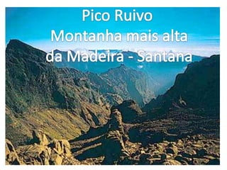 Pico Ruivo Montanha mais altada Madeira - Santana
