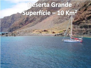 Deserta GrandeSuperfície – 10 Km2