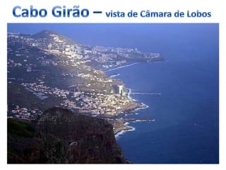 Cabo Girão – vista de Câmara de Lobos