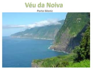 Véu da Noiva Porto Moniz
