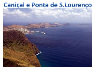 Caniçal e Ponta de S.Lourenço