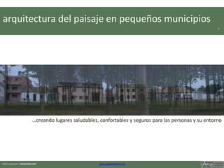 toño sopesens PAISAJISTA AEP www.glpaisajistas.com
arquitectura del paisaje en pequeños municipios
1
…creando lugares saludables, confortables y seguros para las personas y su entorno
 