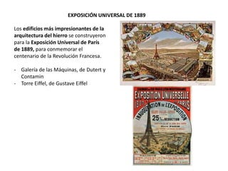 La Torre Eiffel elegida entre
700 proyectos y se tardó en
construir sólo dos años
(1887‐89). Surgió como
puerta‐arco de en...