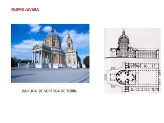 FILIPPO JUVARA
BASÍLICA DE SUPERGA DE TURÍN
 